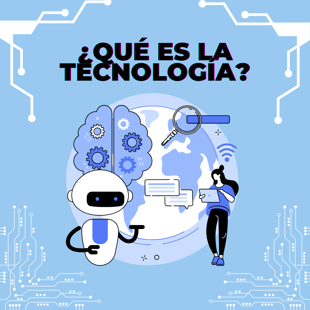 ¿Qué es la tecnología?